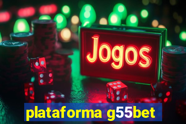 plataforma g55bet